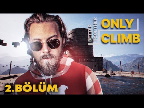 BEN DELİ DEĞİLİM! DELİRMİYORUM! | ONLY CLIMB: BETTER TOGETHER | BÖLÜM 2