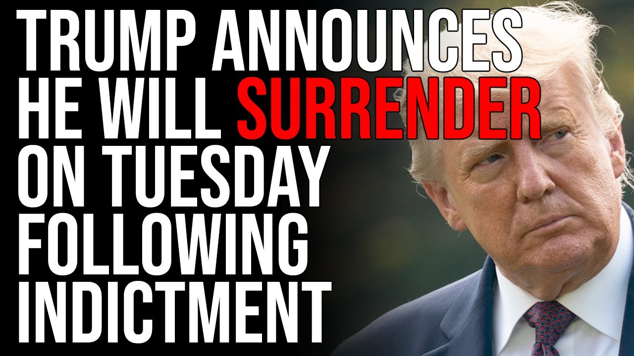 Trump Announces HE WILL SURRENDER On Tuesday Following Indictment