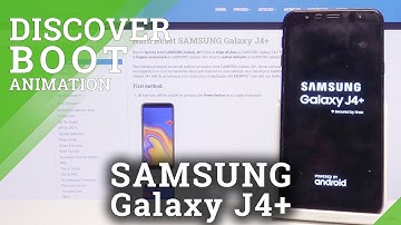 Discover Loading Animation in Samsung Galaxy J4+ - Boot Animation