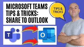 Microsoft Teams Tips & Tricks: Share To Outlook