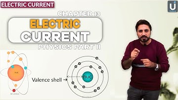 Electric Current | Chapter 13 Current Electricity | 12th Class Physics | Ucademy