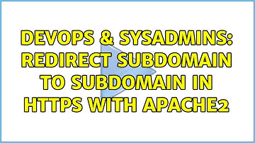 DevOps & SysAdmins: Redirect subdomain to subdomain in HTTPS with Apache2