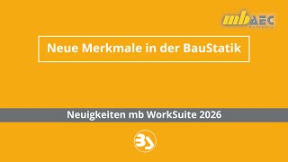 Neue Merkmale in der BauStatik - Neuigkeiten mb WorkSuite 2026