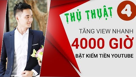 Cách Kiếm 4000h Xem với Thủ Thuật Playlist & IP VPN Nhanh Nhất, Tăng View BKT Kênh Youtube