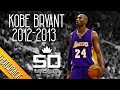 Kobe Bryant THROWBACK 2012-2013 Season Highlights // 27.3 PPG, 6.0 APG, 5.6 RPG - LEGENDARY