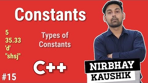 Constants In C++ | Types Of Constants In C++ | Explain In Hindi By Nirbhay Kaushik | C++ In Hindi