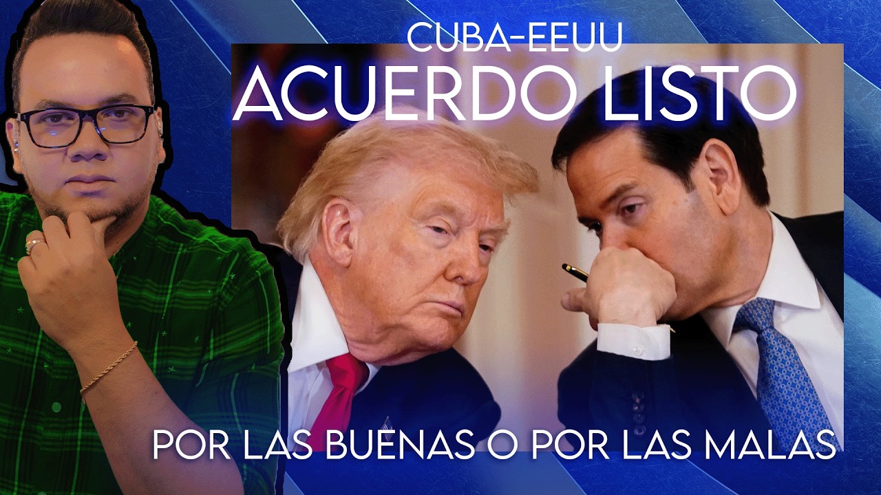 URGENTE! Acuerdo Cuba Estados Unidos ya está listo. Trump afirma que Cuba aceptará si o si