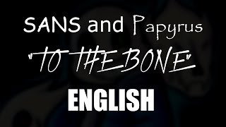 To The Bone Sans And Papyrus Song - Super Sub English - Jt Machinima