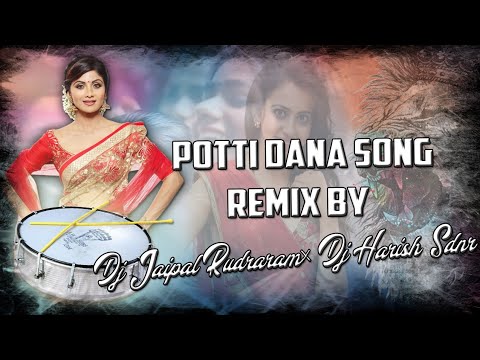 Potti Dana A Climate Anna Folk Song Remix By Dj Jaipal Rudraram  Dj Harish Sdnr