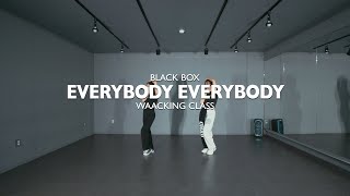 Black Box - Everybody Everybody - WAACKING CLASS
