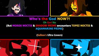 Oh God No But Moros Noctis Shadow Prime Encountered Topez Noctis Aquamarine Prime