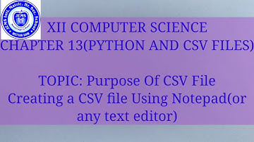 XII CS CHAPTER 13(PYTHON AND CSV FILES)