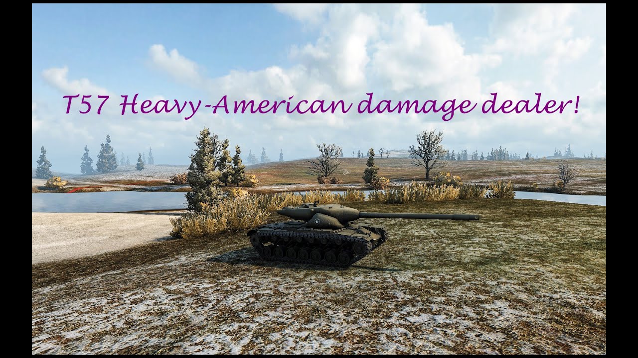 WOT: T57 heavy -- Do the damage, earn the carry! - YouTube