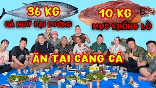 Cùng Team Sơn Dược VLog Xẻ Cá Ngừ Đại Dương 36kg Và Mực Khổng Lồ 10kg Ăn Trực Tiếp Tại Cảng Tam Quan