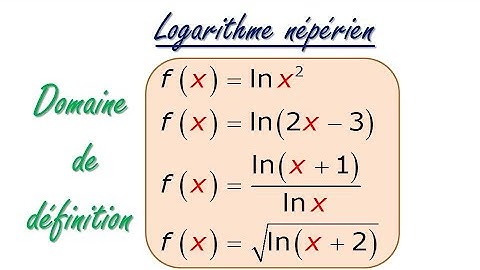 Domaine de définition des fonctions logarithme népérien PARTIE 1
