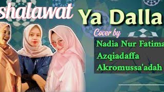 Ya Dalla | Cover by Nadia Nur Fatimah - Azqiadaffa -Akromussaadah