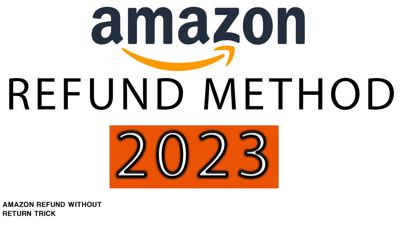 Amazon Refund Method 2023 Amazon Refund Trick Without Return 2023 Refer and  Earn - YouTube