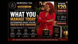 Season 2 | Episode 120: What You Manage Today Determines Tomorrow