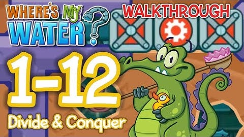 Where’s My Water? | Level 1-12: “Divide & Conquer” | 3-Ducks Walkthrough