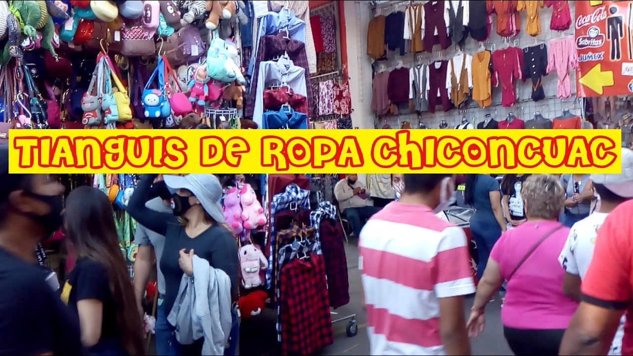TIANGUIS DE ROPA CHICONCUAC YouTube