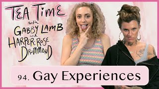 94. Gay Experiences | Tea Time with Gabby Lamb and Harper-Rose Drummond