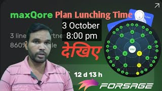 MaxQore Plan in Lunching Time 3 October 8:00 pm  MaxQore Forsage