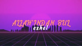 Ezhel - Allah'ından Bul || Lyrics - Şarkı Sözleri Resimi
