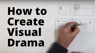 How to Create Visual Drama