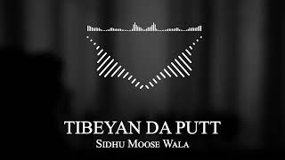 Sidhu Moose Wala - TIBEYAN DA PUTT