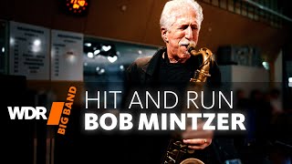 Bob Mintzer  Hit and Run | WDR BIG BAND