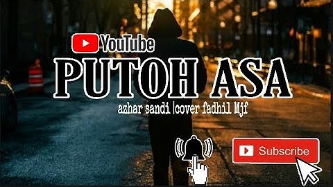 Putoh asa -azhar sandi | cover fadhil Mjf (lirik)