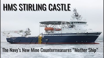 HMS Stirling Castle: The Future of Mine Warfare Has Arrived