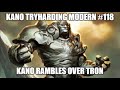 Kano Rambles Over Tron Kano Tryharding Modern 118