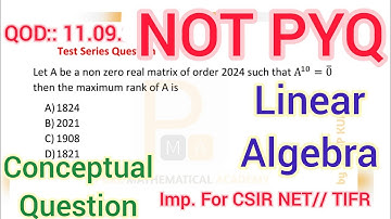 QOD:: 11.09.2024 Linear Algebra | 100% New Question | Very Important for CSIR NET | IIT JAM | TIFR