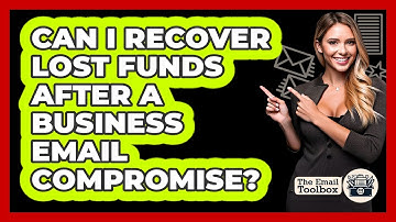Can I Recover Lost Funds After A Business Email Compromise? - TheEmailToolbox.com