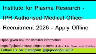 Institute for Plasma Research IPR Authorised Medical Officer Recruitment 2026 #IPR #gandhinagar