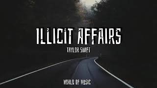 Video thumbnail of "Taylor Swift - Illicit Affairs (Lyrics)"