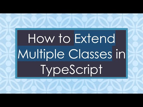 How to Extend Multiple Classes in TypeScript