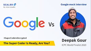 Watch ICPC World Finalist Deepak Gour Solve Google Interview Questions LIVE