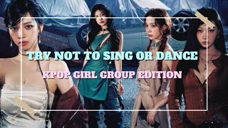Try Not To Sing Or Dance, Kpop Girl Group Edition