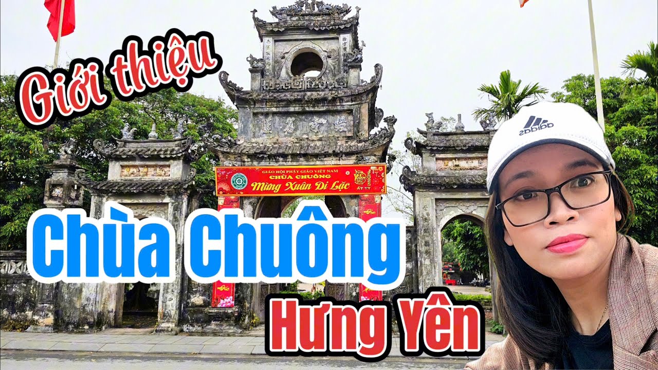 Giới thiệu Chùa Chuông - Hưng Yên. Chùa Chuông mới nhất 2025