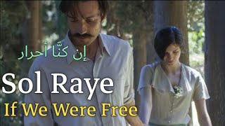 Sol Raye, If We Were Free (Lyrics Video) مترجمة عربي