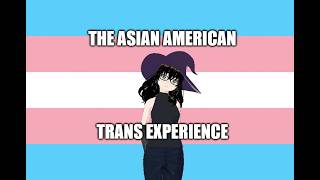 The Asian American Transgender Experience #trans
