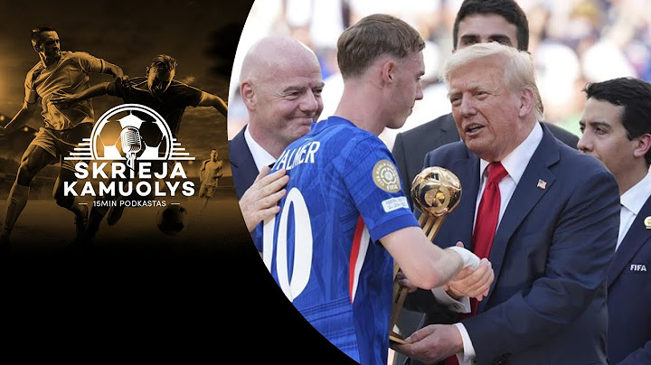 „Skrieja kamuolys“: Lietuvos klubai Europoje ir pasaulio karalius „Chelsea“, „Euro 2025“