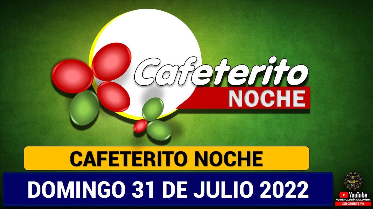 CAFETERITO NOCHE Resultado del DOMINGO 31 DE JULIO de 2022 ✅🥇🔥💰