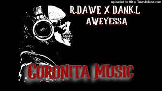 R.Dawe X Dank.L - Aweyessa (Original Mix) 2024