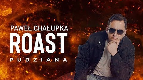 ROAST PUDZIANA - Paweł Chałupka | stand-up 2022