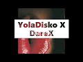 YolaDisko X DareX