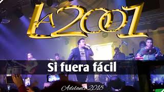 Video thumbnail of "La 2001-Si Fuera Fácil"