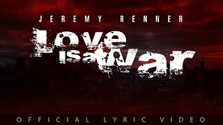 Miniatura de vídeo de "Jeremy Renner - “Love Is a War” (Official Lyric Video)"